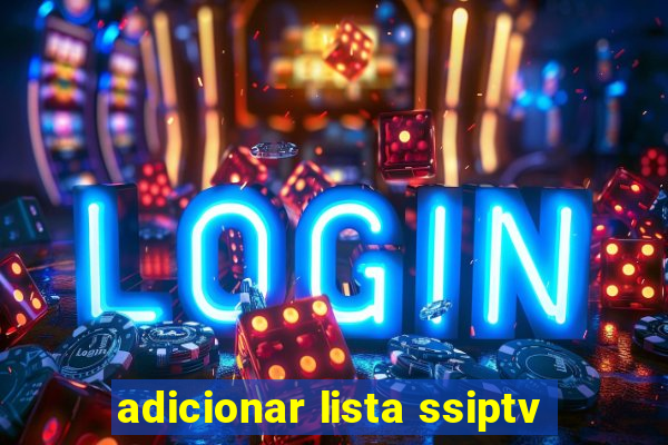 adicionar lista ssiptv